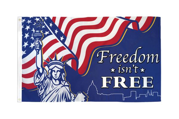 Freedom Isn't Free (Liberty) Flag 3x5ft Poly